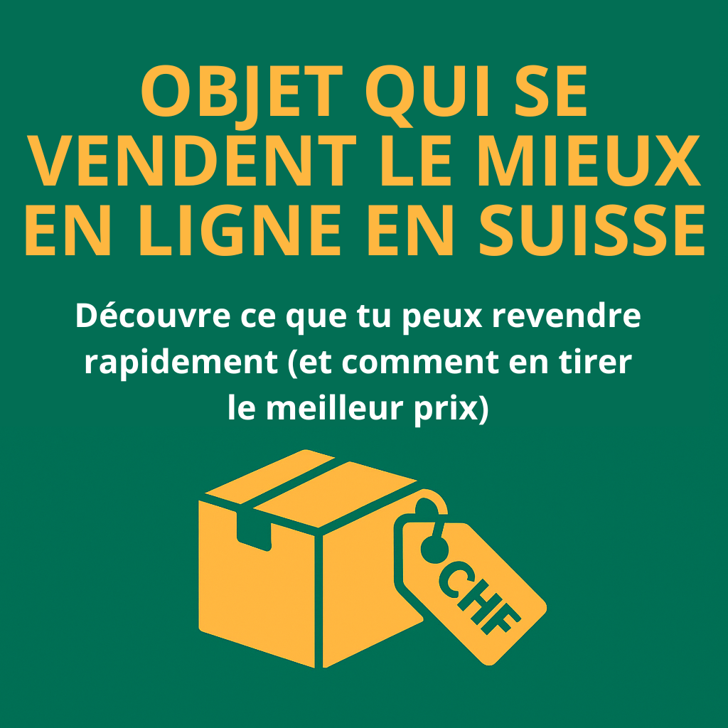 Quels objets se vendent le mieux en ligne en Suisse ? (et comment en tirer le meilleur prix)