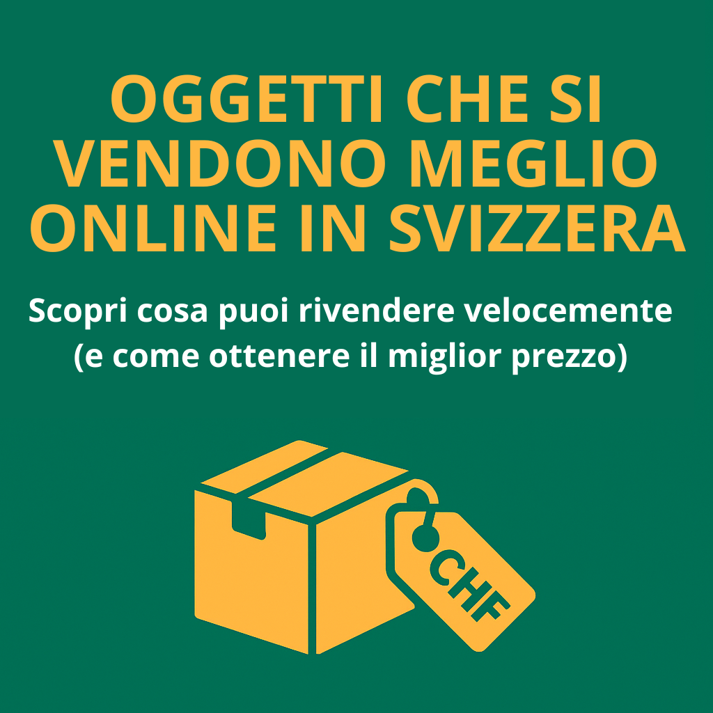 Quali oggetti si vendono meglio online in Svizzera? (E come ottenere il prezzo migliore)